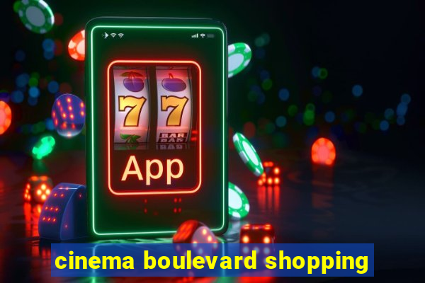 cinema boulevard shopping